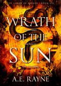 Wrath of the Sun: An Epic Fantasy Adventure by A.E. Rayne
