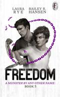 Freedom (A Monster by Any Other Name #3) by Laura Rye