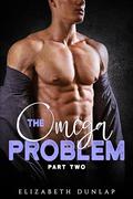 The Omega Problem Part Two (The Omega Problem #2) by Elizabeth Dunlap
