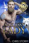 A Glassy Lady: A Paranormal Renaissance Faire Romance (Faire Enchantments #2) by Chris Storm