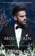 Mountain Deep: Book IV Of The Alistair Saga (The Alistair Saga - Romantic Suspense Love Story #4) by J.M. KÆ