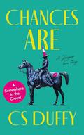 Somewhere in the Crowd: A medical romance with a twist that will have you gasping (Chances Are #4) by CS Duffy