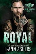 Royal (Grim Sinners MC Rebels #6) by LeAnn Ashers