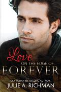 Love on the Edge of Forever (Love on the Edge of Time #2) by Julie A. Richman