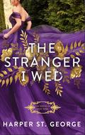 The Stranger I Wed (The Doves of New York #1) by Harper St. George