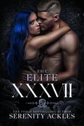 The Elite (XXXVII #1) by Serenity Ackles