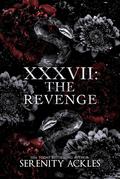 The Revenge (XXXVII #3) by Serenity Ackles