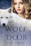 Wolf at the Door by C.A. Hall