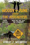 Woody and June versus the Standoff (Woody and June Versus the Apocalypse #16) by Robert J. McCarter