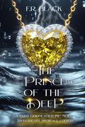 The Prince of the Deep: A Fairy Godmother Inc. novel- Book 4 by F. R. Black