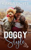 Doggy Style: Love At First Bark by Karla Doyle