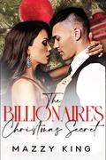 The Billionaire's Christmas Secret by Mazzy King