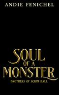 Soul of a Monster (Brothers of Scrim Hall #7) by Andie Fenichel