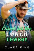 Curves for the Loner Cowboy by Clara King