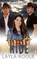 Twice the Ride by Layla Rogue