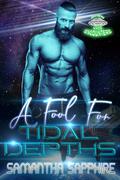 A Fool for Tidal Depths (Alien Love Encounters #5) by Samantha Sapphire