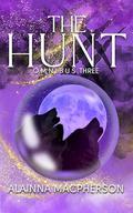 The Hunt Omnibus 3 by Alainna MacPherson