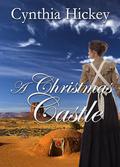 A Christmas Castle by Cynthia Hickey