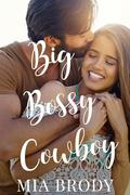 Big Bossy Cowboy by Mia Brody