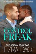 Control Freak (Fire Season #2) by Ezra Dao