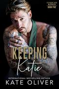 Keeping Katie (Syndicate Kings #5) by Kate Oliver