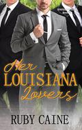 Her Louisiana Lovers (Stateside Doms #20) by Ruby Caine