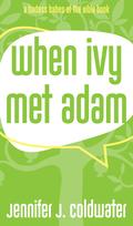 When Ivy Met Adam by Jennifer J. Coldwater