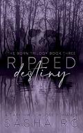 Ripped Destiny (The Born Trilogy #3) by Sasha R.C.