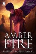 Amber Fire by Aminat Sanni-Kamal
