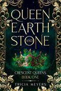Queen of Earth and Stone by Tricia Meyers