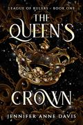 The Queen's Crown (League of Rulers #1) by Jennifer Anne Davis