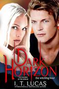 Dark Horizon the Witching Hour by I.T. Lucas