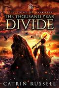 The Thousand Year Divide (The Light of Darkness #6) by Catrin Russell