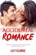 Accidental Romance by Lily Clarke