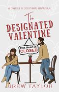 The Designated Valentine by Drew Taylor