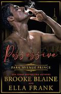 Possessive Park Avenue Prince (Park Avenue Princes #4) by Ella Frank