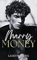Marry Money: An Accidental Marriage Billionaire Romance (Billionaire Vows #2) by Laikyn Meng