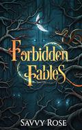 Forbidden Fables by Savvy Rose
