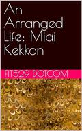 An Arranged Life: Miai Kekkon by Fit529 dotcom