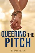 Queering the Pitch: A Dystopian Comedy by Sarah Black