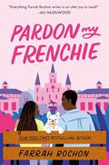 Pardon My Frenchie by Farrah Rochon