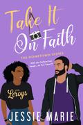 Take it on Faith (Hometown #1) by Jessie Marie