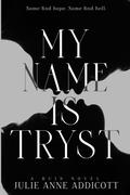 My Name Is Tryst by Julie Anne Addicott