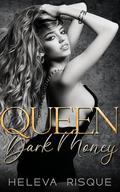 Queen of Dark Money (Queens of Khula City #4) by Heleva Risque