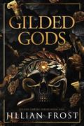 Gilded Gods (Gilded Empire Duet #1) by Jillian Frost