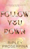 Follow You Down by Ripley Proserpina