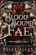 Blood Bound Fae: Immortal Blood Series Book 2 by Helen Allan