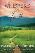 Whispers of Truth: A Christian Romance by Valerie M. Bodden