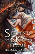 Serpents of Sky and Flame by Rebecca F. Kenney