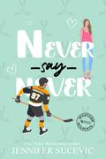 Never Say Never (Western Wildcats Hockey #4) by Jennifer Sucevic